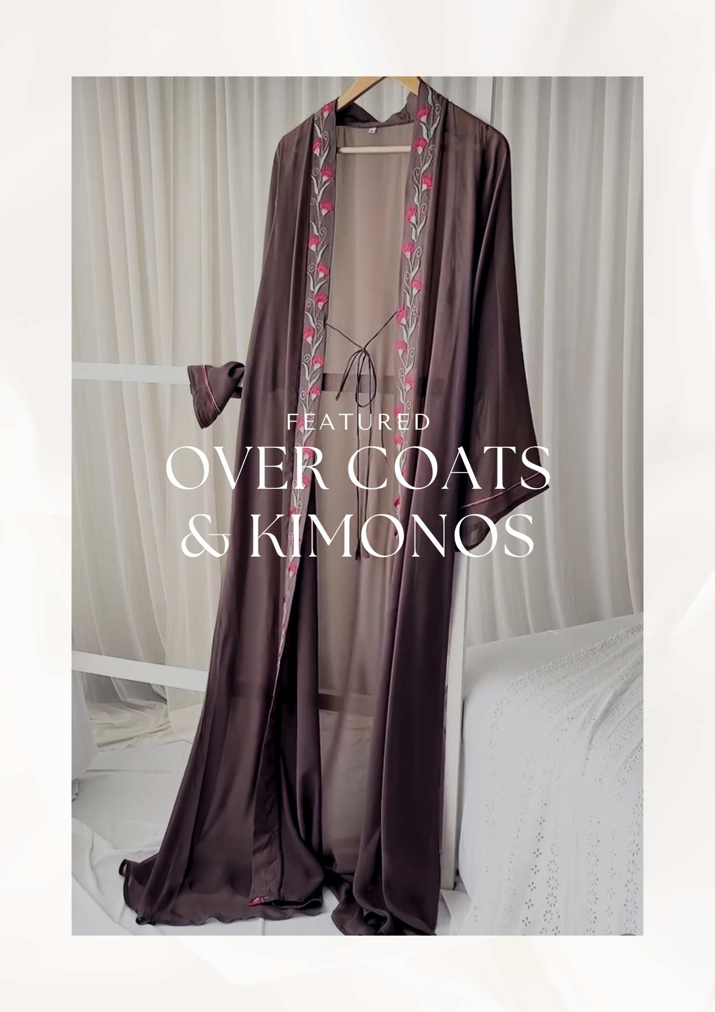 Overcoats & Kimonos